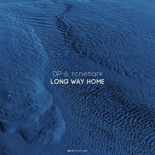 DP-6, rcnetlark - Long Way Home [DR201]